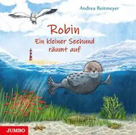 Reitmeyer |  Robin. Ein kleiner Seehund räumt auf | Buch |  Sack Fachmedien