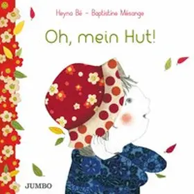 Bé |  Oh, mein Hut! | Buch |  Sack Fachmedien