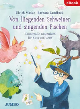 Maske |  Von fliegenden Schweinen und singenden Fischen | eBook | Sack Fachmedien