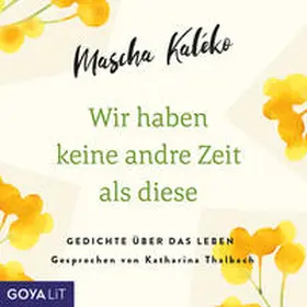 Kaléko | Wir haben keine andre Zeit als diese | Sonstiges | 978-3-8337-4375-7 | sack.de