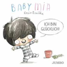 Bonilla |  Babymia. Ich bin glücklich! | Buch |  Sack Fachmedien