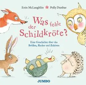 McLaughlin |  Was fehlt der Schildkröte? - Eine Geschichte über das Brüllen, Reden und Zuhören | Buch |  Sack Fachmedien