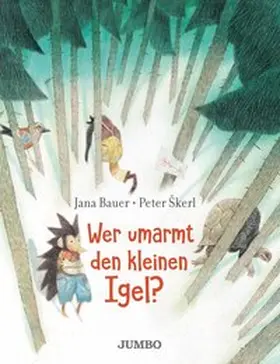 Bauer |  Wer umarmt den kleinen Igel? | Buch |  Sack Fachmedien