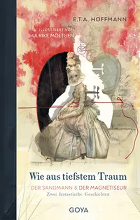 Hoffmann |  Wie aus tiefstem Traum - Der Sandmann & Der Magnetiseur. Zwei fantastische Geschichten | Buch |  Sack Fachmedien