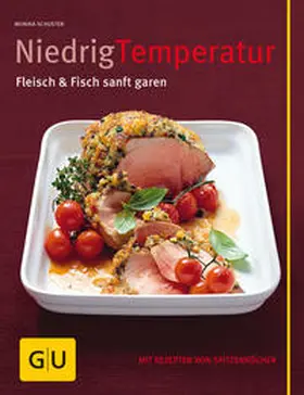 Schuster / Wenzel |  Niedrigtemperatur -  Fleisch & Fisch sanft garen | Buch |  Sack Fachmedien