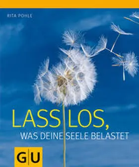 Pohle | Lass los, was deine Seele belastet | Buch | 978-3-8338-1921-6 | sack.de
