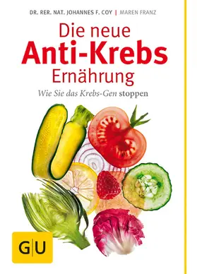 Coy / Franz |  Die neue Anti-Krebs-Ernährung | eBook | Sack Fachmedien