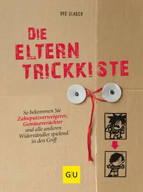 Glaser |  Die Eltern-Trickkiste | eBook | Sack Fachmedien