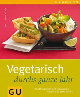 Weber |  Vegetarisch durchs ganze Jahr | eBook | Sack Fachmedien