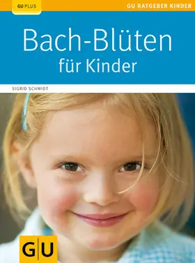 Schmidt |  Bach-Blüten für Kinder | eBook | Sack Fachmedien
