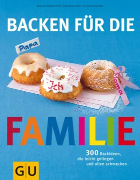 Kittler / Schmedes / Bodensteiner |  Backen für die Familie | eBook | Sack Fachmedien