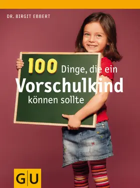 Ebbert |  100 Dinge, die ein Vorschulkind können sollte | eBook | Sack Fachmedien
