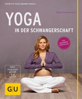 Thielemann-Kapell |  Yoga in der Schwangerschaft | eBook | Sack Fachmedien