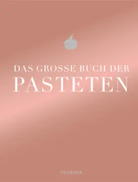 Teubner |  Das große Buch der Pasteten | Buch |  Sack Fachmedien
