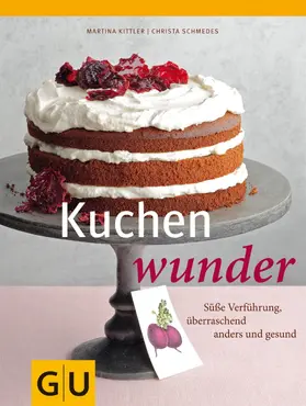 Schmedes / Kittler |  Kuchenwunder | eBook | Sack Fachmedien