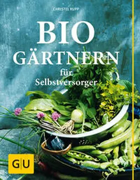 Rupp | Biogärtnern für Selbstversorger | Buch | 978-3-8338-3469-1 | sack.de
