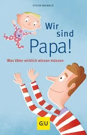 Maiwald |  Wir sind Papa! | Buch |  Sack Fachmedien