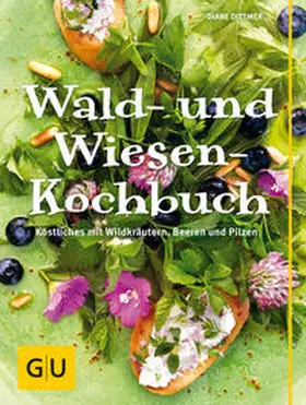 Dittmer | Wald- und Wiesen-Kochbuch | Buch | 978-3-8338-3656-5 | www.sack.de