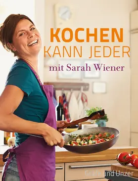 Wiener |  Kochen kann jeder mit Sarah Wiener | eBook | Sack Fachmedien
