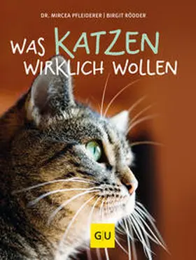 Pfleiderer / Rödder |  Was Katzen wirklich wollen | Buch |  Sack Fachmedien