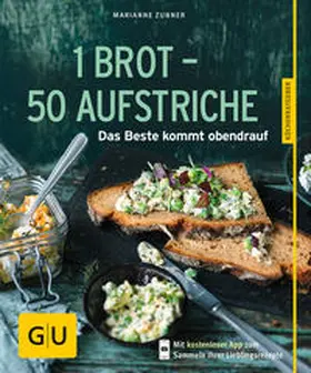 Zunner | 1 Brot - 50 Aufstriche | Buch | 978-3-8338-4125-5 | www.sack.de