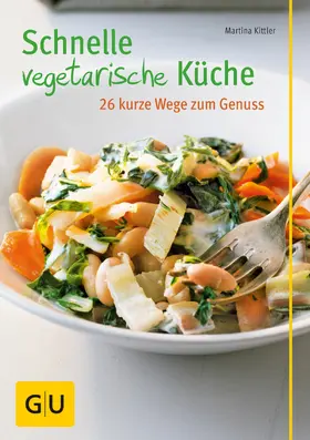 Kittler |  Schnelle vegetarische Küche – 26 kurze Wege zum Genuss | eBook | Sack Fachmedien