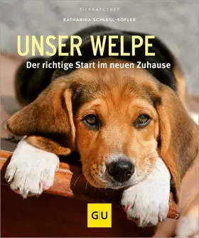 Schlegl-Kofler |  Unser Welpe | eBook | Sack Fachmedien