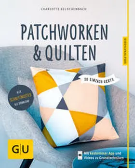 Kelschenbach | Patchworken und Quilten | Buch | 978-3-8338-4632-8 | sack.de