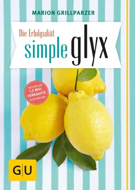 Grillparzer |  Die Erfolgsdiät simple glyx | eBook | Sack Fachmedien