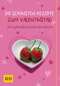 Bodensteiner / Cavelius / Schuster |  Die schönsten Rezepte zum Valentinstag | eBook | Sack Fachmedien