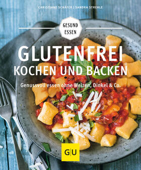 Schäfer / Strehle | Glutenfrei kochen und backen | E-Book | sack.de