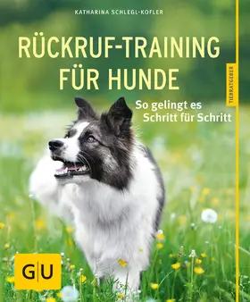 Schlegl-Kofler |  Rückruf-Training für Hunde | eBook | Sack Fachmedien