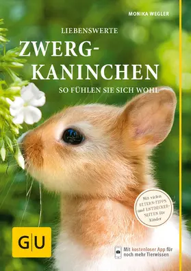 Wegler |  Liebenswerte Zwergkaninchen | eBook | Sack Fachmedien