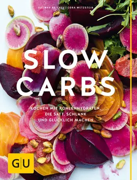 Wetzstein / Reichel |  Slow Carbs | eBook | Sack Fachmedien