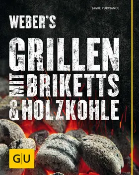 Purviance |  Weber's Grillen mit Briketts & Holzkohle | eBook | Sack Fachmedien