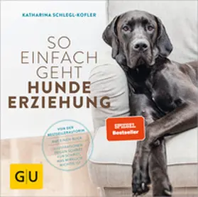 Schlegl-Kofler |  So einfach geht Hundeerziehung | Buch |  Sack Fachmedien
