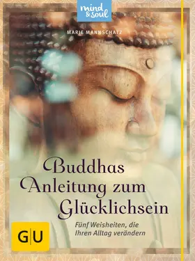 Mannschatz |  Buddhas Anleitung zum Glücklichsein | eBook | Sack Fachmedien