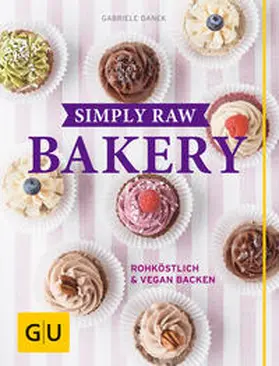 Danek |  Simply Raw Bakery | Buch |  Sack Fachmedien