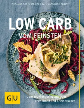 Bodensteiner / Christ |  Low Carb vom Feinsten | eBook | Sack Fachmedien