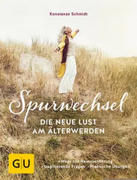 Schmidt |  Spurwechsel - Die neue Lust am Älterwerden | Buch |  Sack Fachmedien