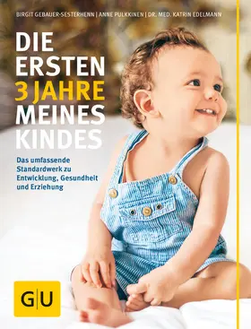 Gebauer-Sesterhenn / Pulkkinen / Edelmann |  Die ersten 3 Jahre meines Kindes | eBook | Sack Fachmedien