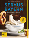 Cavelius / Schuster |  Servus Bayern | Buch |  Sack Fachmedien