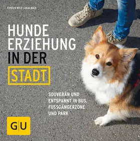 Wolf / Mack |  Hundeerziehung in der Stadt | eBook | Sack Fachmedien