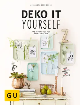 Beck-Berge |  Deko it yourself. Das Wohnbuch für Selbermacher | eBook | Sack Fachmedien