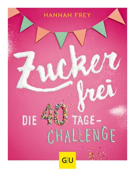 Frey |  Zuckerfrei | eBook | Sack Fachmedien
