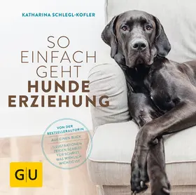 Schlegl-Kofler |  So einfach geht Hundeerziehung | eBook | Sack Fachmedien
