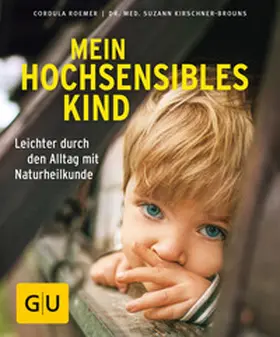 Roemer / Kirschner-Brouns |  Mein hochsensibles Kind | Buch |  Sack Fachmedien