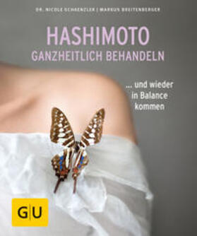Breitenberger / Schaenzler |  Hashimoto ganzheitlich behandeln | Buch |  Sack Fachmedien