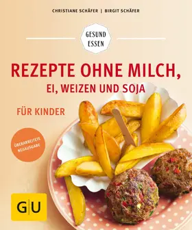 Schäfer |  Rezepte ohne Milch, Ei, Weizen und Soja für Kinder | eBook | Sack Fachmedien
