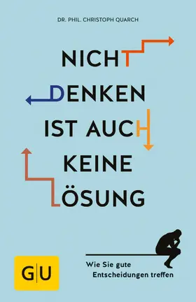 Quarch |  Nicht denken ist auch keine Lösung | eBook | Sack Fachmedien